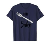 For Forks Sake Funny Joke Kitchen and Chef Pun Foodie T-Shirt