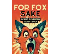 For Fox Sake Address Book: Things I Can't Remember | Funny Organizer for Addresses, Phone Number, Emails, Birthdays