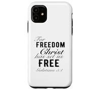 For Freedom Christ Has Set Us Free Galatians 5:1 Christian Case for iPhone 11