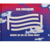 For Freedoms: Where Do We Go From Here?