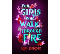 For Girls Who Walk through Fire