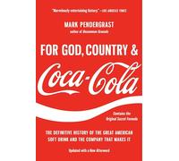 For God, Country, and Coca-Cola : The Definitive History of the Great American Soft Drink and the Company That Makes It