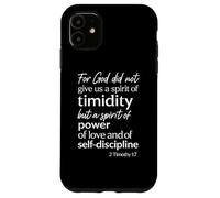 For God Did Not Give Us A Spirit Of Timidity 2 Timothy 1:7 Case for iPhone 11