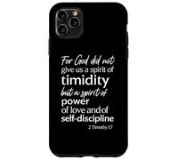 For God Did Not Give Us A Spirit Of Timidity 2 Timothy 1:7 Case for iPhone 11 Pro Max