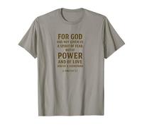 for God Has Not Given Us a Spirit of Fear - 2 Timothy 1:7 T-Shirt