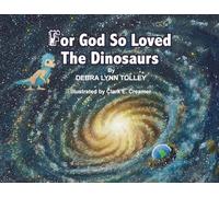 For God So Loved The Dinosaurs