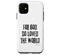 For God So Loved the World John 3:16 Bible Faith Salvation Case for iPhone 11