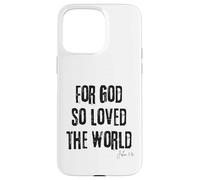 For God So Loved the World John 3:16 Bible Faith Salvation Case for iPhone 15 Pro Max