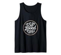 for God So Loved The World John 3 16 Scripture Tank Top