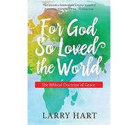 For God So Loved the World: The Biblical Doctrine of Grace