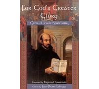 For God's Greater Glory: Gems of Jesuit Spirituality (Library of Perennial Philosophy)