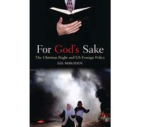 For God's Sake: The Christian Right and US Foreign Policy