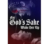 For God's Sake Wake Her Up