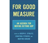 For Good Measure: An Agenda for Moving Beyond GDP