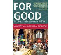 For Good: The Church and the Future of Welfare