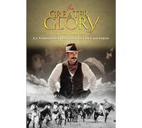 For Greater Glory (Cristiada): La Verdadera Historia de los Cristeros