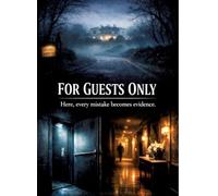 For guests only: Here, every mistake becomes evidence.