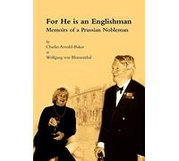 For He is an Englishman: Memoirs of a Prussian Nobleman