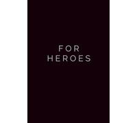 For Heroes: A Notebook for Everyday Courage