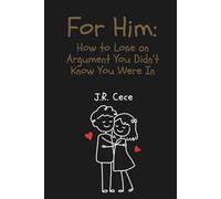 For Him: How to Lose an Argument You Didn’t Know You Were In