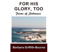 For His Glory, Too: Poems of Substance