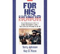 For His Honor: From Schoolroom Failure to Whitehouse Honor Guard, Terry Johnson's Witness for Christ