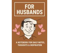 For Husbands: A Stylish Notebook for Daily Notes, Thoughts & Inspiration