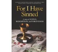 For I have sinned...: A story of corruption, justice, & redemption