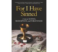 For I have sinned...: A story of corruption, justice, & redemption
