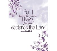 "For I know the plans I have for you,” declares the Lord: Journal or Composition book, Jeremiah 29:11, Bible verse cover, College Ruled Lined Christian Journal & Notebook for Women.