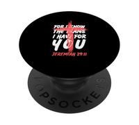 For I know the plans I have for you - Jeremiah 29:11 Verse PopSockets Adhesive PopGrip