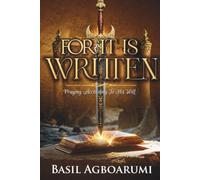 For It Is Written: Scripture-Based Prayers for Deliverance, Healing, and Spiritual Warfare
