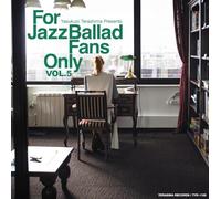 For Jazz Ballad Fans Only Vol.5