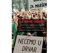 For Kin or Country : Xenophobia, Nationalism, and War