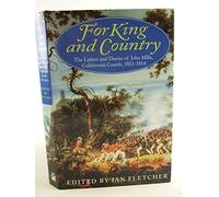 For King and Country: Letters and Diaries of John Mills, Coldstream Guards, 1811-14