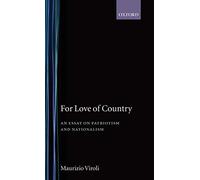 For Love of Country: An Essay On Patriotism and Nationalism