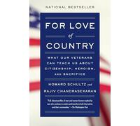 For Love of Country: What Our Veterans Can Teach Us About Citizenship, Heroism, and Sacrifice
