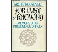 For Lust of Knowing: Memoirs of an Intelligence Officer