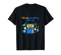 for Me Everything Adds Up Data Science Calculator T-Shirt