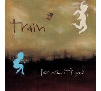 For Me, It's You by Train (2006-01-31)