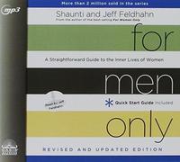 For Men Only, Revised and Updated Edition: A Straightforward Guide to the Inner Lives of Women by Shaunti Feldhahn (2015-09-01)