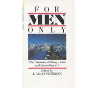 For Men Only: The Dynamics of Being a Man and Succeeding at it