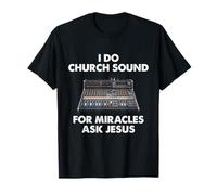 for Miracles Ask Jesus Inspirational Church Sounds Gear T-Shirt