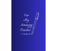 For My Amazing Teacher: Elegant Teacher Gift Notebook Journal, Teacher Appreciation Gift