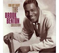 For My Baby: The Brook Benton Collection by Brook Benton (2005-02-14)