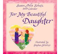 For My Beautiful Daughter - A Blue Mountain Arts Collection Calendar 2025-12-Month Calendar by Susan Polis Schutz for a Daughter from Her Mother
