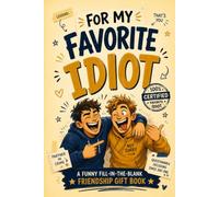 For My Favorite Idiot: A Funny Fill-in-the-Blank Friendship Gift Book for Your Best Friend | Memory Book, Keepsake & Personalized Gift (For My Amazing)