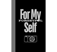 For My Forgetful Self: For the Genius Who Keeps Forgetting Genius Things