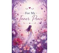 For My Inner Peace: A Guided Journal for Reflection and Clarity