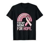 for My Mom for Hope Breast Cancer Awareness Support T-Shirt